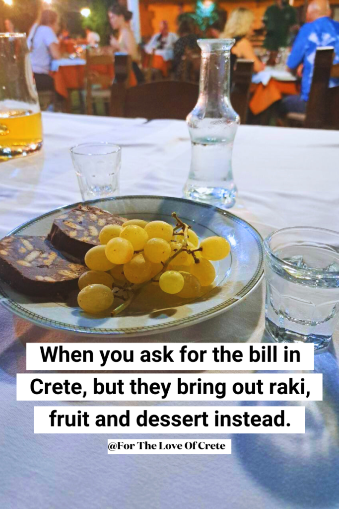 When you ask for the bill in Crete, Greece, but they bring out raki and fruit and dessert instead.