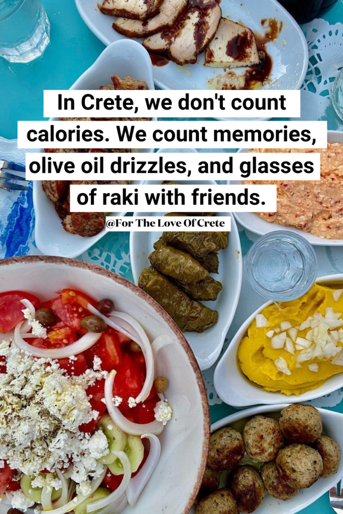 In Crete, Greece, we don't count calories. We count memories, olive oil drizzles, and glasses of raki with friends.